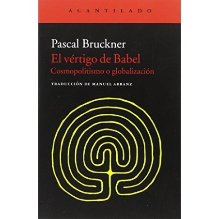 El vértigo de Babel (cosmopolitismo o globalización)