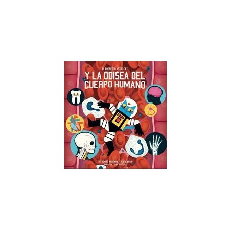 El profesor AstroCat y la odisea del cuerpo humano