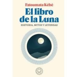 El libro de la luna Historia, mitos y leyendas