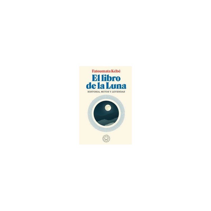 El libro de la luna Historia, mitos y leyendas