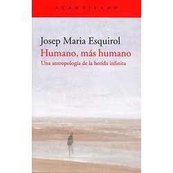 Humano, más humano Una antropología de la herida infinita