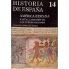 Historia de España.(14):América Hispana Hasta la creación de las nuevas naciones