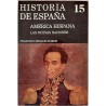 Historia de España Vol.15: América hispana.Las nuevas naciones.