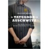 El tatuador de Auschwitz Una novela basada en una historia real