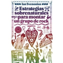 Estrategias sobrenaturales para montar un grupo de rock