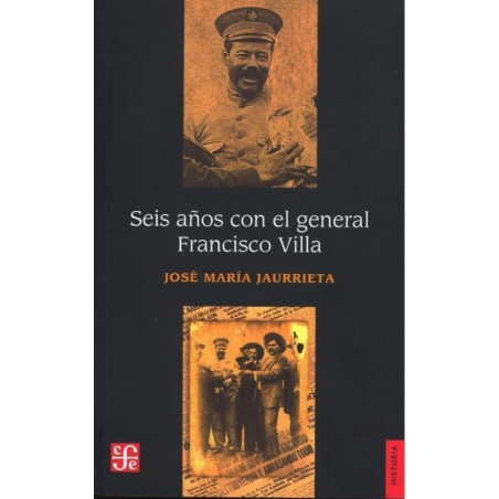 Seis años con el general Francisco Villa