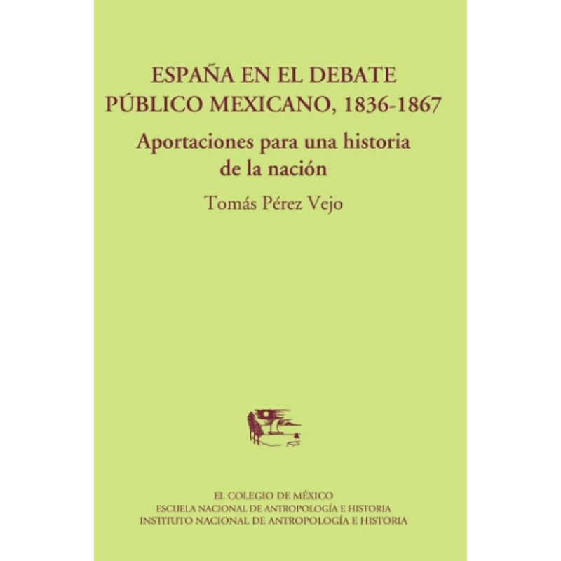 España en el debate público mexicano, 1836-1867