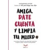 Amiga, date cuenta y limpia tu mierd*