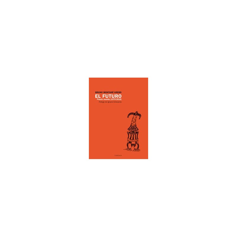 El futuro. Poesía reunida (1979 - 2016)