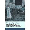 La primera vez que vi un fantasma