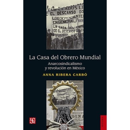 La Casa del Obrero Mundial: anarcosindicalismo y revolución en Méxic