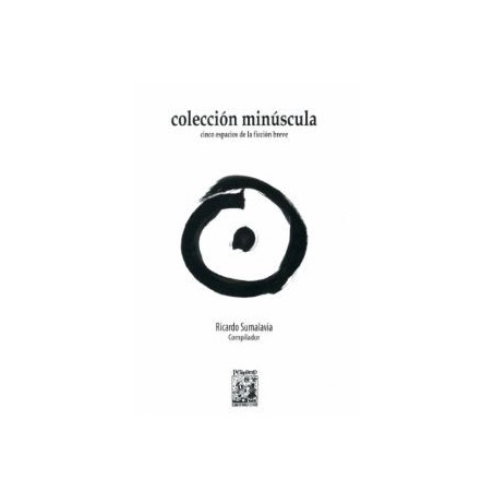 Colección minúscula: cinco espacios de ficción breve