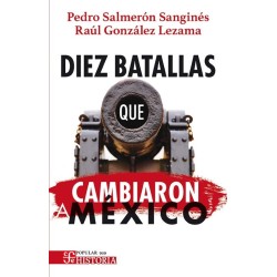 Diez batallas que cambiaron México