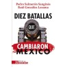 Diez batallas que cambiaron México