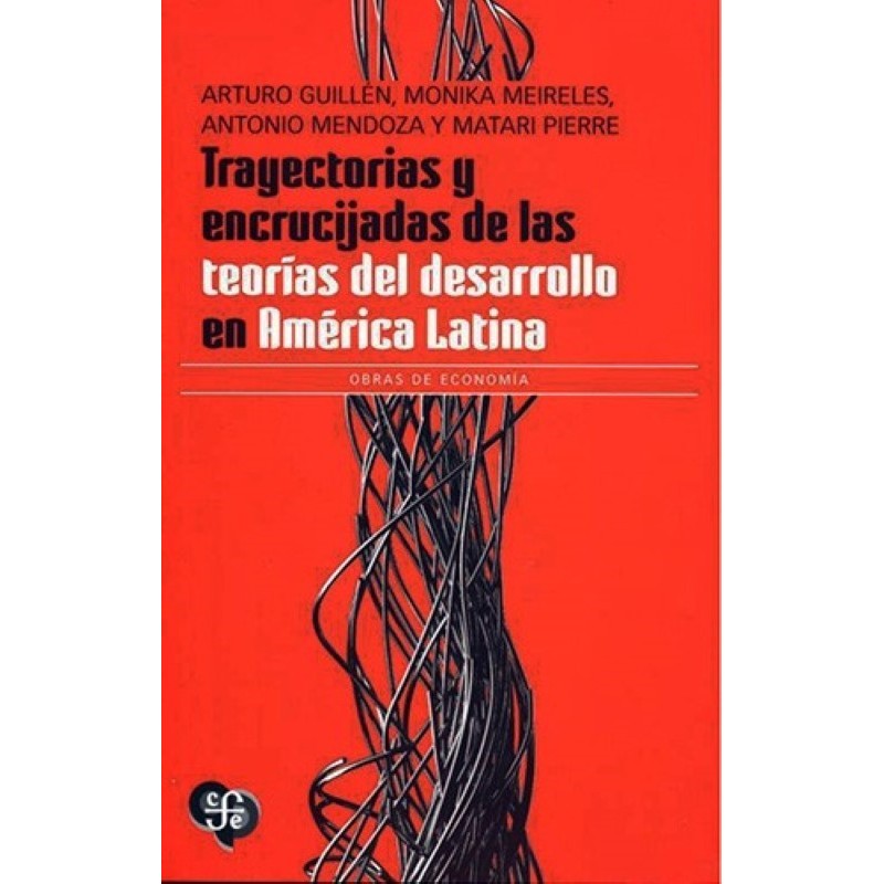 Trayectorias y encrucijadas de las teorías del desarrollo en América Latina