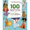 100 mitos. Dioses, héroes y criaturas legendarias