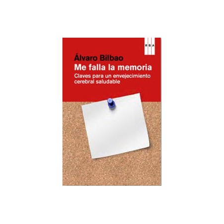 Me falla la memoria. Claves para un envejecimiento cerebral saludable