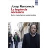 La izquierda necesaria Contra el autoritarismo posdemocrático