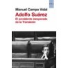 Adolfo Suárez. El presidente inesperado de la Transicón