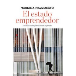 El Estado emprendedor Mitos del sector público frente al priva