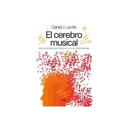 El cerebro musical. Seis canciones que explican la evolución humana