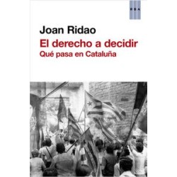 El derecho a decidir. Una salida para Cataluña y España