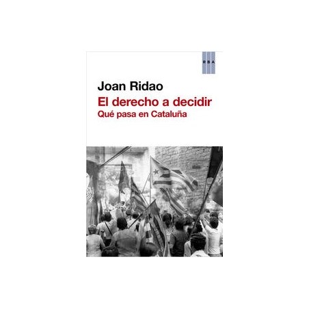 El derecho a decidir. Una salida para Cataluña y España