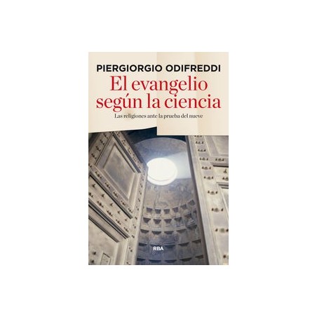 El Evangelio según la Ciencia. Las religiones ante la prueba del nueve