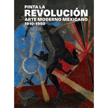 Pinta la Revolución. Arte moderno mexica