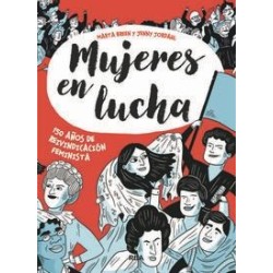 Mujeres en lucha 150 años de reivindicación feminista
