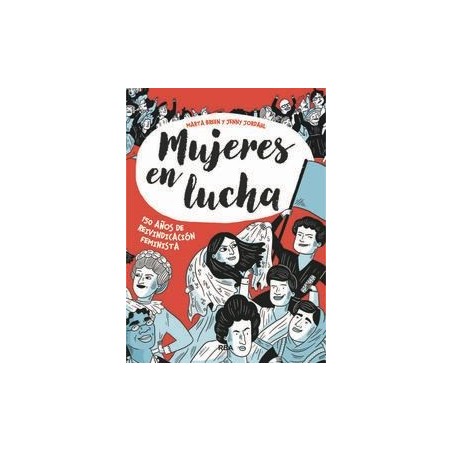 Mujeres en lucha 150 años de reivindicación feminista