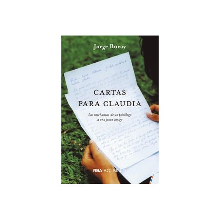 Cartas para Claudia Las enseñanzas de un psicólogo a una jov