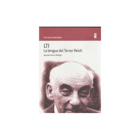 LTI. La lengua del Tercer Reich. Apuntes de un filólogo.