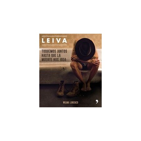Leiva, toquemos juntos hasta que la muerte nos joda