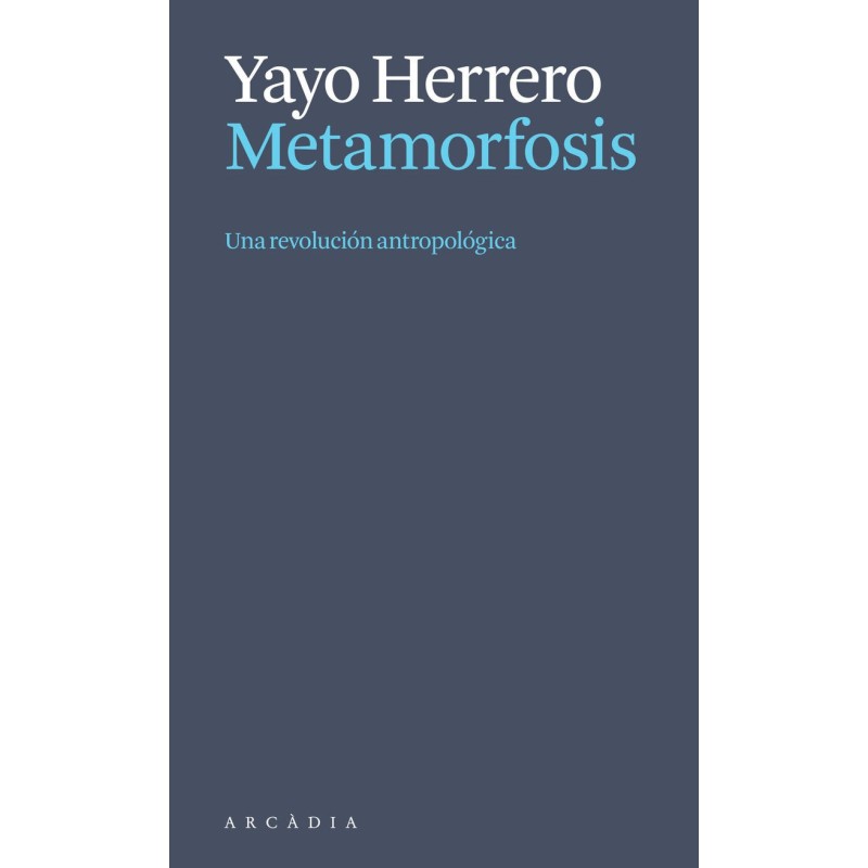 Metamorfosis. Una revolución antropológica