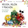 Pelusa, Pelón y Pinchón. Las sorpresas d