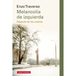 Melancolía de izquierda Después de las utopías