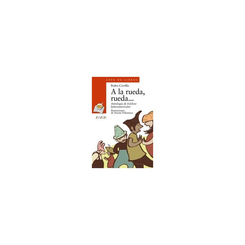 A la rueda, rueda... antología de folclore latinoamericano