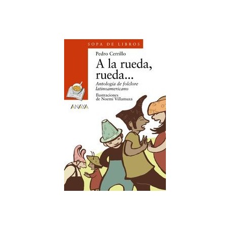 A la rueda, rueda... antología de folclore latinoamericano