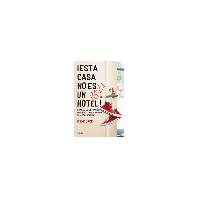 íEsta casa no es un hotel! Manual de educación emocional para padres de
