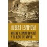 Vuelve a amar tu caos y el roce de vivir