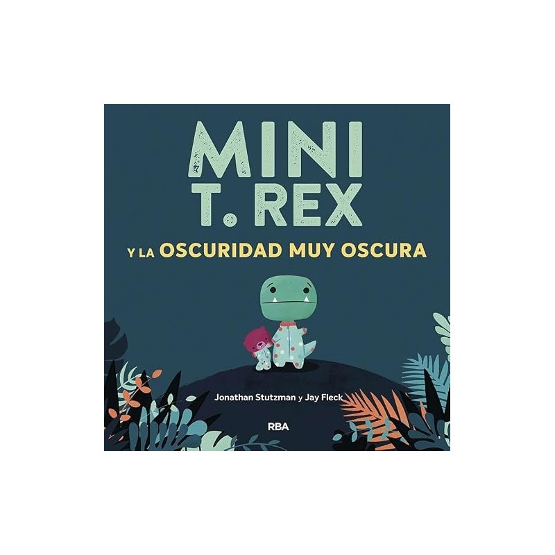 Mini T. Rex y la oscuridad muy oscura