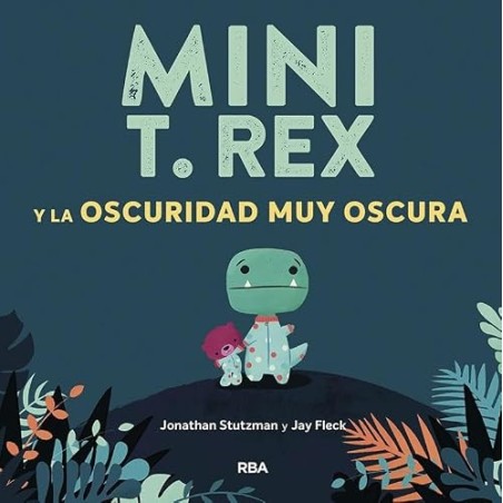 Mini T. Rex y la oscuridad muy oscura