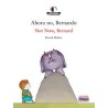 Ahora no, Bernardo Noy Naw, Bernard