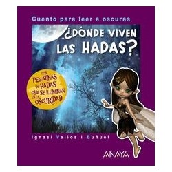 ¿Dónde viven las hadas?: para leer a oscuras