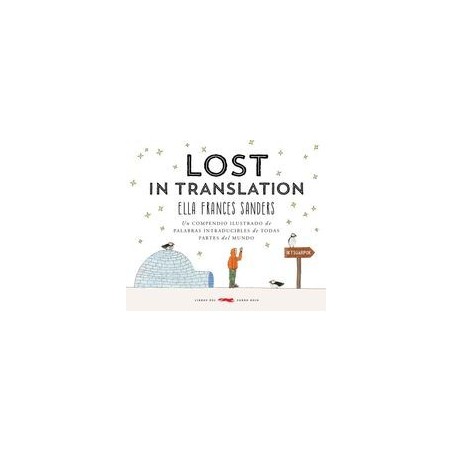 Lost in translation: Un compendio de palabras intraducibles de todas partes..