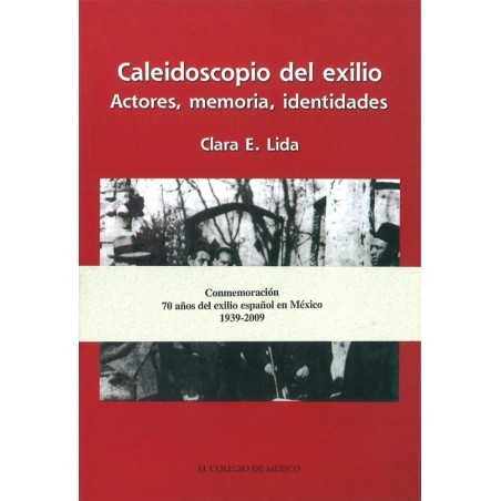 Caleidoscopio del exilio.Actores, memoria, identidades.