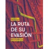 La ruta de su evasión