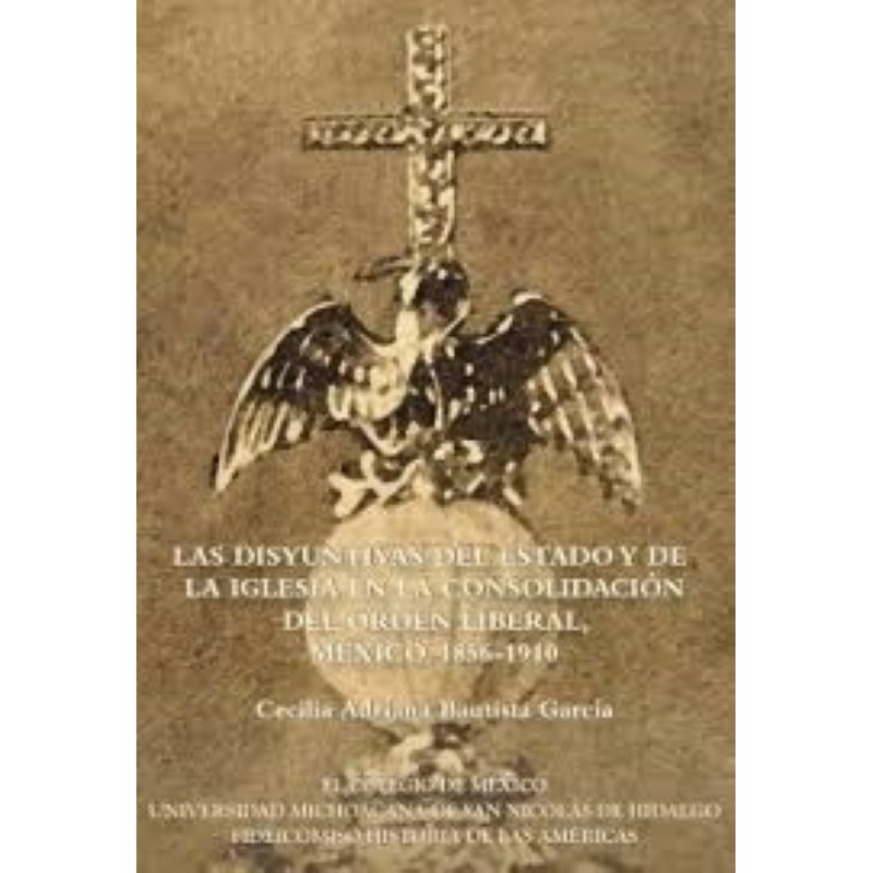 Las disyuntivas del estado y de la iglesia en la consolidación del orden