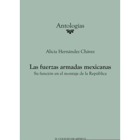 Las fuerzas armadas mexicanas: su función en el montaje de la República